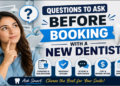 Questions to Ask Before Booking With a New Dentist